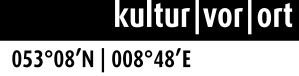 Kultur vor Ort - 053°08'N | 008°48'E